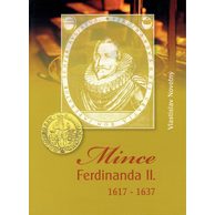 Katalog Mince Ferdinand II. 1617 - 1637  Vlastislav Novotný (rok vydání 2013)