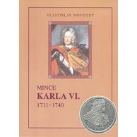 Katalog Mince Karla VI. 1711 - 1740 Vlastislav Novotný (rok vydání 2002) 