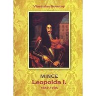 Katalog Mince Leopolda I. 1657-1705 Vlastislav Novotný ( rok vydání 2015)