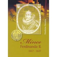Katalog Mince Ferdinanda II. 1617-1637 Vlastislav Novotný ( rok vydání 2013)