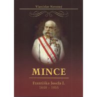 Katalog Mince Františka Josefa I. 1848 - 1916 Vlastislav Novotný ( rok vydání 2017)