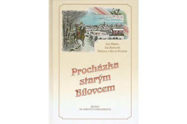 Procházka Starým Bílovcem (Bílovec na dobových pohlednicích) kolektiv autorů 